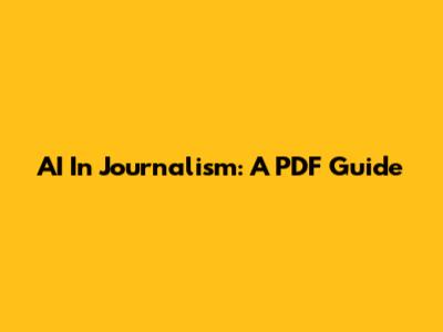 AI In Journalism: A PDF Guide