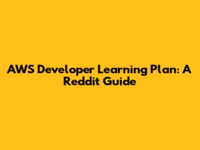 AWS Developer Learning Plan: A Reddit Guide