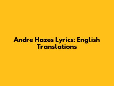 Andre Hazes Lyrics: English Translations