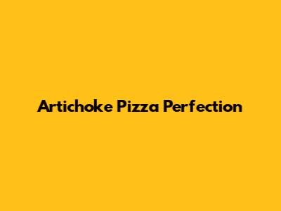 Artichoke Pizza Perfection