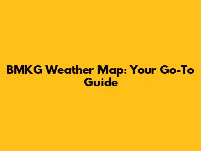 BMKG Weather Map: Your Go-To Guide