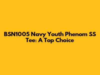 BSN1005 Navy Youth Phenom SS Tee: A Top Choice