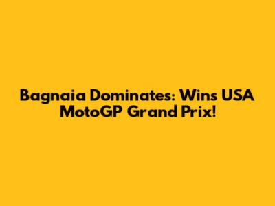 Bagnaia Dominates: Wins USA MotoGP Grand Prix!