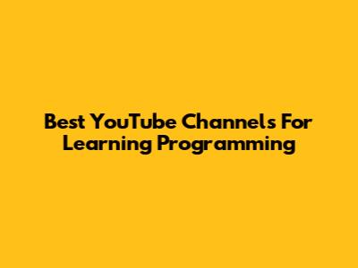 Best YouTube Channels For Learning Programming
