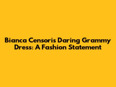 Bianca Censori's Daring Grammy Dress: A Fashion Statement