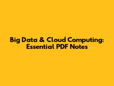 Big Data & Cloud Computing: Essential PDF Notes