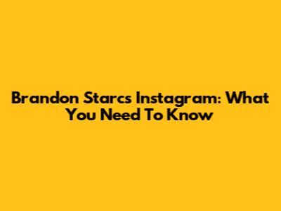 Brandon Starc's Instagram: What You Need To Know