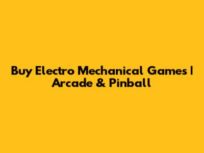 Buy Electro Mechanical Games | Arcade & Pinball