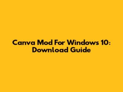 Canva Mod For Windows 10: Download Guide