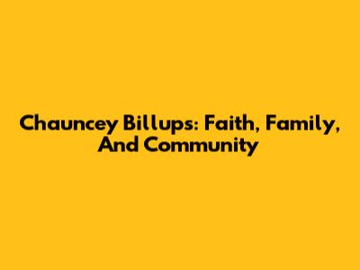 Chauncey Billups: Faith, Family, And Community