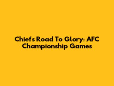 Chiefs' Road To Glory: AFC Championship Games