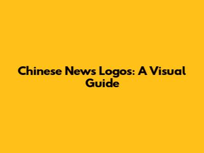 Chinese News Logos: A Visual Guide