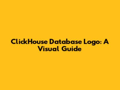 ClickHouse Database Logo: A Visual Guide