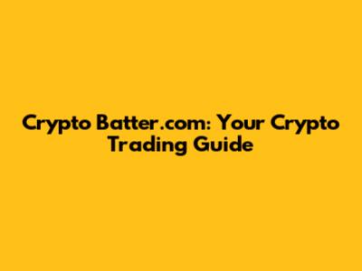 Crypto Batter.com: Your Crypto Trading Guide