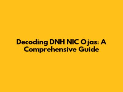 Decoding DNH NIC Ojas: A Comprehensive Guide