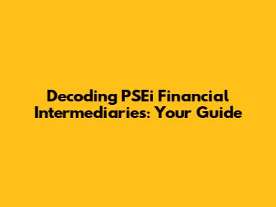 Decoding PSEi Financial Intermediaries: Your Guide