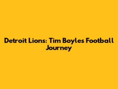 Detroit Lions: Tim Boyle's Football Journey