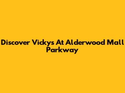Discover Vicky's At Alderwood Mall Parkway