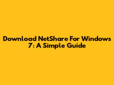 Download NetShare For Windows 7: A Simple Guide