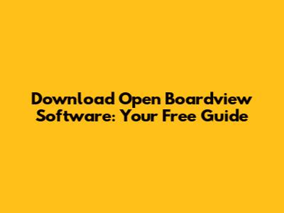 Download Open Boardview Software: Your Free Guide