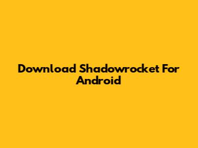 Download Shadowrocket For Android