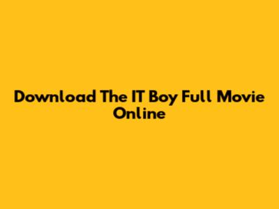 Download The IT Boy Full Movie Online