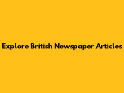 Explore British Newspaper Articles