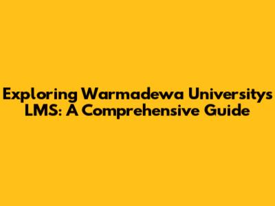 Exploring Warmadewa University's LMS: A Comprehensive Guide