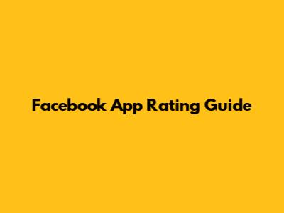 Facebook App Rating Guide