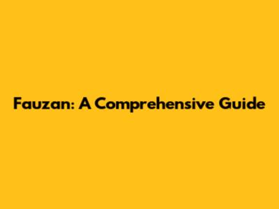 Fauzan: A Comprehensive Guide