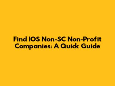 Find IOS Non-SC Non-Profit Companies: A Quick Guide