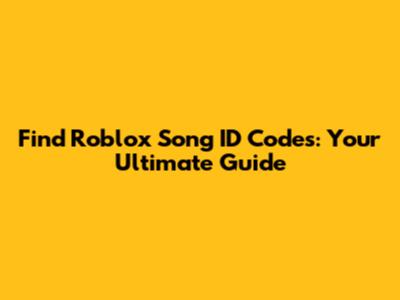 Find Roblox Song ID Codes: Your Ultimate Guide