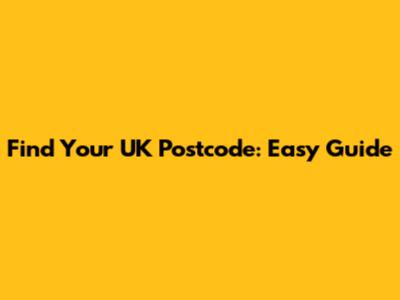 Find Your UK Postcode: Easy Guide
