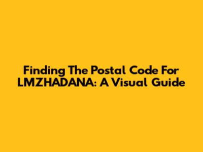 Finding The Postal Code For LMZHADANA: A Visual Guide