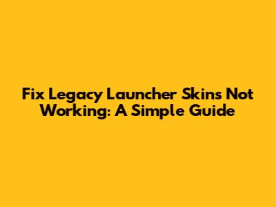 Fix Legacy Launcher Skins Not Working: A Simple Guide