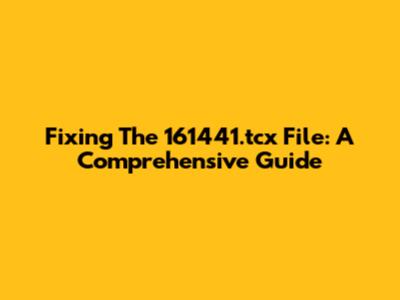 Fixing The 161441.tcx File: A Comprehensive Guide