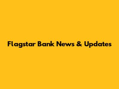 Flagstar Bank News & Updates