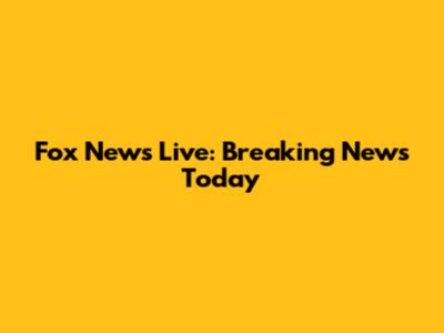 Fox News Live: Breaking News Today