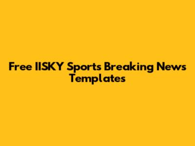 Free IISKY Sports Breaking News Templates