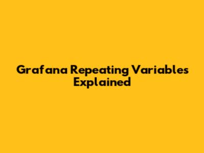 Grafana Repeating Variables Explained