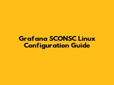 Grafana SCONSC Linux Configuration Guide