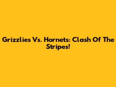 Grizzlies Vs. Hornets: Clash Of The Stripes!