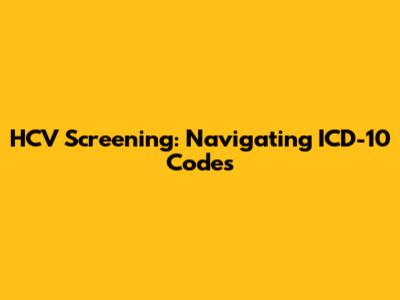 HCV Screening: Navigating ICD-10 Codes