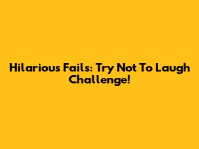 Hilarious Fails: Try Not To Laugh Challenge!