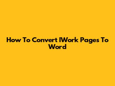 How To Convert IWork Pages To Word