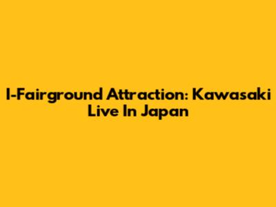 I-Fairground Attraction: Kawasaki Live In Japan