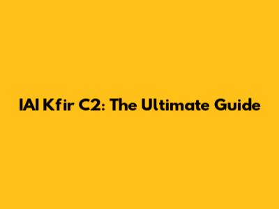 IAI Kfir C2: The Ultimate Guide