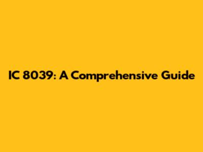IC 8039: A Comprehensive Guide
