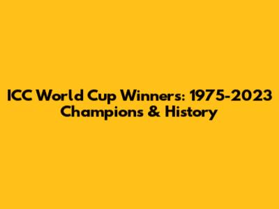 ICC World Cup Winners: 1975-2023 Champions & History
