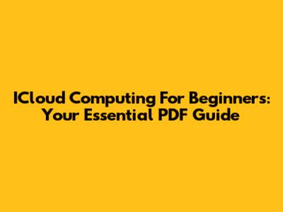 ICloud Computing For Beginners: Your Essential PDF Guide